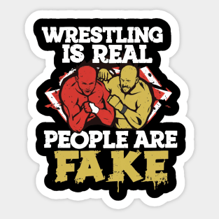 wrestling is real people are fake X Sticker